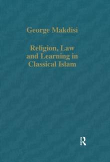 Religion, Law and Learning in Classical Islam