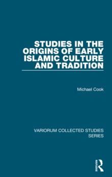 Studies in the Origins of Early Islamic Culture and Tradition