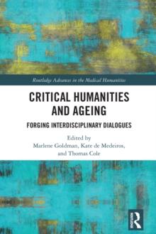 Critical Humanities and Ageing : Forging Interdisciplinary Dialogues