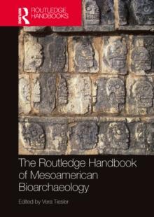 The Routledge Handbook of Mesoamerican Bioarchaeology