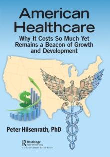 American Healthcare : Why It Costs So Much Yet Remains a Beacon of Growth and Development