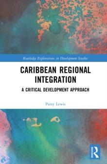 Caribbean Regional Integration : A Critical Development Approach