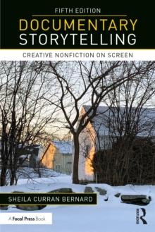 Documentary Storytelling : Creative Nonfiction on Screen