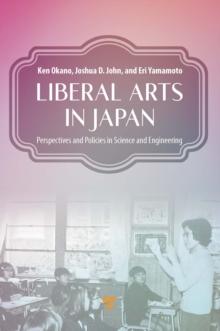 Liberal Arts in Japan : Perspectives and Policies in Science and Engineering