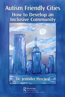 Autism Friendly Cities : How to Develop an Inclusive Community