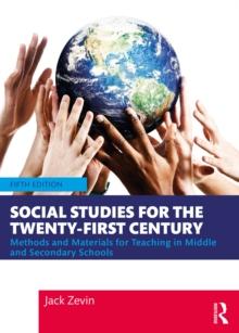 Social Studies for the Twenty-First Century : Methods and Materials for Teaching in Middle and Secondary Schools