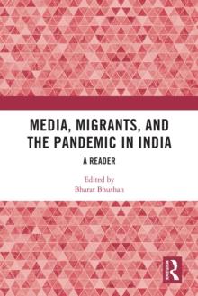 Media, Migrants and the Pandemic in India : A Reader