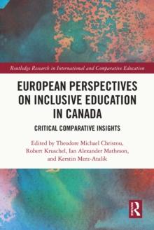 European Perspectives on Inclusive Education in Canada : Critical Comparative Insights