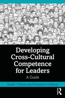 Developing Cross-Cultural Competence for Leaders : A Guide