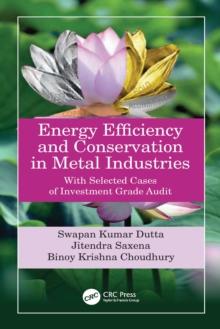 Energy Efficiency and Conservation in Metal Industries : With Selected Cases of Investment Grade Audit