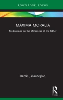 Maxima Moralia : Meditations on the Otherness of the Other