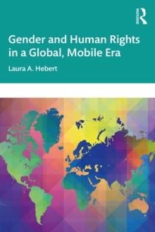 Gender and Human Rights in a Global, Mobile Era