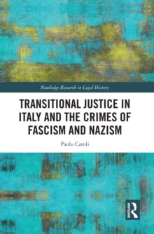 Transitional Justice in Italy and the Crimes of Fascism and Nazism