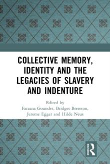 Collective Memory, Identity and the Legacies of Slavery and Indenture