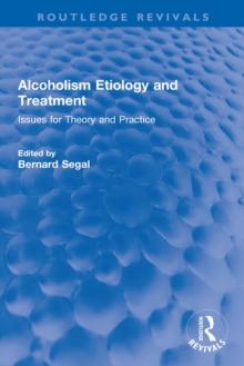 Alcoholism Etiology and Treatment : Issues for Theory and Practice