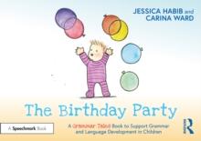 The Birthday Party: A Grammar Tales Book to Support Grammar and Language Development in Children