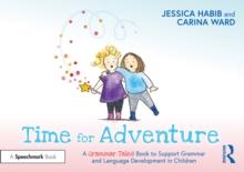 Time for Adventure: A Grammar Tales Book to Support Grammar and Language Development in Children