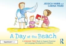 A Day at the Beach: A Grammar Tales Book to Support Grammar and Language Development in Children