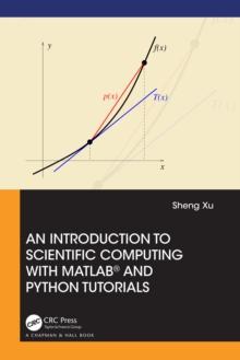 An Introduction to Scientific Computing with MATLAB(R) and Python Tutorials