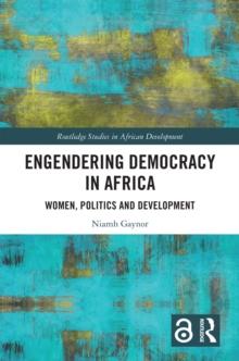 Engendering Democracy in Africa : Women, Politics and Development