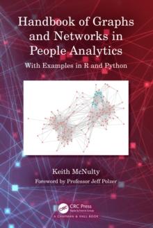 Handbook of Graphs and Networks in People Analytics : With Examples in R and Python