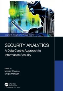 Security Analytics : A Data Centric Approach to Information Security