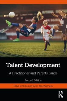 Talent Development : A Practitioner and Parents Guide