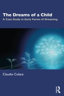 The Dreams of a Child : A Case Study in Early Forms of Dreaming