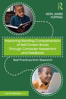 Improving Reading Comprehension of Self-Chosen Books Through Computer Assessment and Feedback : Best Practices from Research