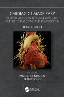 Cardiac CT Made Easy : An Introduction to Cardiovascular Multidetector Computed Tomography