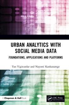 Urban Analytics with Social Media Data : Foundations, Applications and Platforms