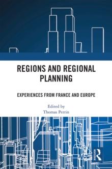 Regions and Regional Planning : Experiences from France and Europe