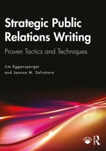 Strategic Public Relations Writing : Proven Tactics and Techniques