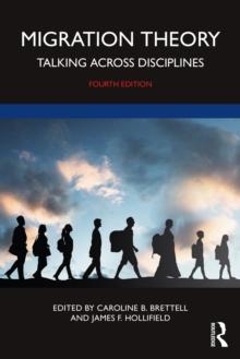 Migration Theory : Talking across Disciplines