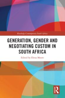 Generation, Gender and Negotiating Custom in South Africa