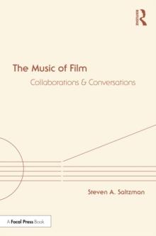 The Music of Film : Collaborations and Conversations