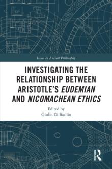 Investigating the Relationship Between Aristotle's Eudemian and Nicomachean Ethics