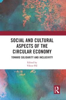 Social and Cultural Aspects of the Circular Economy : Toward Solidarity and Inclusivity