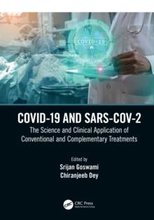 COVID-19 and SARS-CoV-2 : The Science and Clinical Application of Conventional and Complementary Treatments