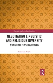 Negotiating Linguistic and Religious Diversity : A Tamil Hindu Temple in Australia