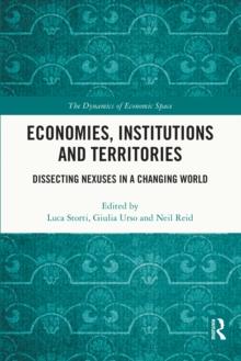 Economies, Institutions and Territories : Dissecting Nexuses in a Changing World