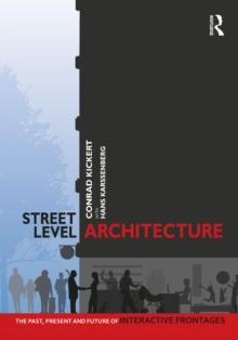 Street-Level Architecture : The Past, Present and Future of Interactive Frontages