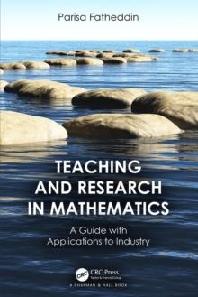 Teaching and Research in Mathematics : A Guide with Applications to Industry