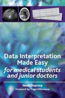 Data Interpretation Made Easy : For Medical Students and Junior Doctors