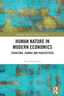 Human Nature in Modern Economics : Structure, Change and Perspectives