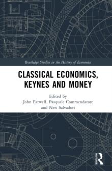 Classical Economics, Keynes and Money