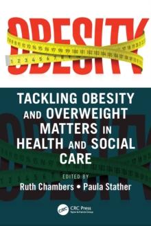 Tackling Obesity and Overweight Matters in Health and Social Care