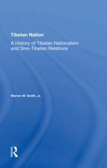 Tibetan Nation : A History Of Tibetan Nationalism And Sino-tibetan Relations