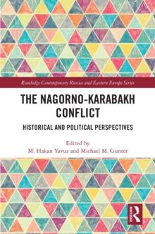 The Nagorno-Karabakh Conflict : Historical and Political Perspectives