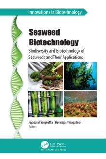 Seaweed Biotechnology : Biodiversity and Biotechnology of Seaweeds and Their Applications